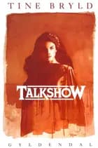 Talkshow af Tine Bryld