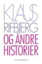 Og andre historier af Klaus Rifbjerg
