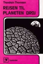 Rejsen til planeten Droj af Thorstein Thomsen