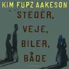 Steder, veje, biler, både af Kim Fupz Aakeson