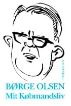 Mit købmandsliv: Børge Olsens erindringer