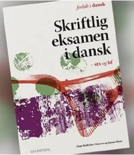 Skriftlig eksamen i dansk - stx og hf af Susan Mose
