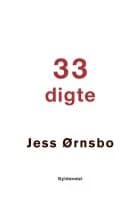 33 digte af Jess Ørnsbo