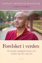 Forelsket i verden af Yongey Mingyur Rinpoche og Helen Tworkov