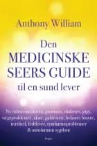 Den medicinske seers guide til en sund lever af Anthony William