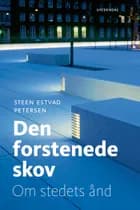 Den forstenede skov af Steen Estvad Petersen