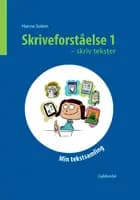 Skriveforståelse 1 - skriv tekster af Hanne Solem