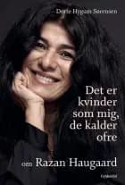 Det er kvinder som mig, de kalder ofre af Dorte Hygum Sørensen og Razan Haugaard