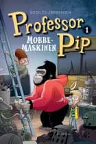 Professor Pip 1 - Mobbemaskinen