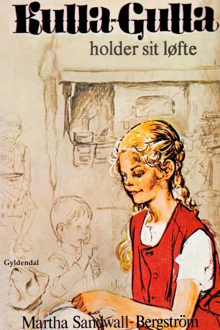 Kulla-Gulla holder sit løfte af Martha Sandwall-Bergström