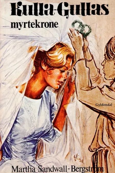 Kulla-Gullas myrtekrone af Martha Sandwall-Bergström