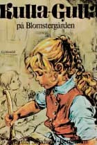 Kulla-Gulla på Blomstergården