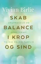Skab balance i krop og sind af Vivian Birlie