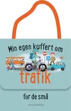 Min egen kuffert om trafik for de små af Lene Møller Jørgensen