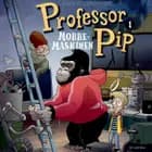 Professor Pip 1 - Mobbemaskinen af Bodil El Jørgensen