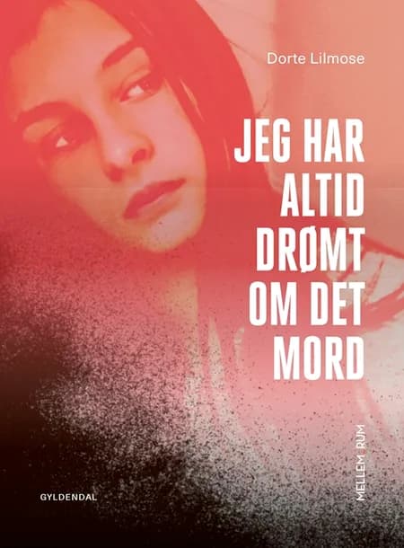 Jeg har altid drømt om det mord af Dorte Lilmose
