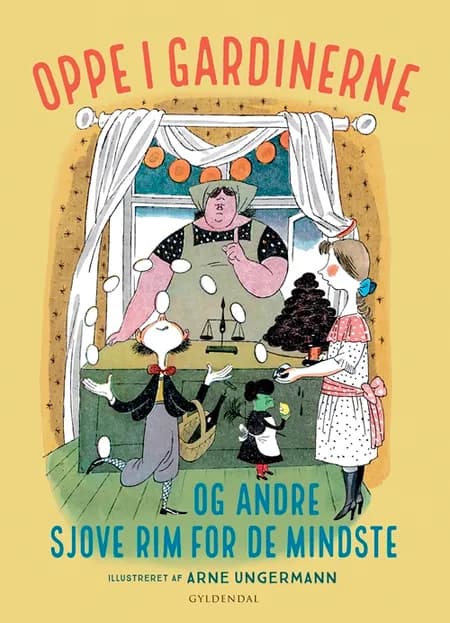 Oppe i gardinerne - og andre sjove rim for de mindste af Arne Ungermann