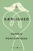 Om kærlighed af Henrik Pontoppidan
