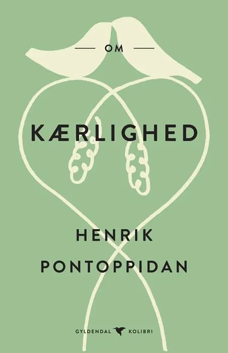 Om kærlighed af Henrik Pontoppidan