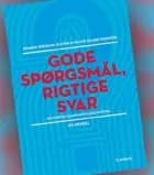 Gode spørgsmål, rigtige svar af Johanne Grøndahl Glavind, Helene Helboe Pedersen, Marianne Ulriksen, Jakob Tolstrup, Morten Jakobsen, Gitte Sommer Harrits og Morten Brænder