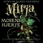 Mirja 5 -  Mosens hjerte af Gunvor Ganer Krejberg