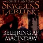 Skyggens lærling 6 - Belejring af Macindaw af John Flanagan