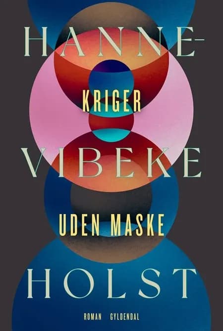 Kriger uden maske af Hanne-Vibeke Holst