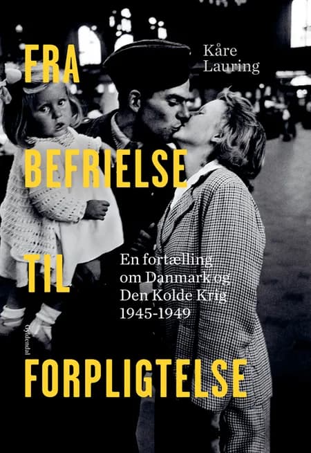 Fra befrielse til forpligtelse af Kåre Lauring