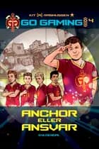 Go Gaming 4 - anchor eller ansvar