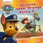 PAW Patrol - Vovserne redder Dristige Danny X af PAW Patrol