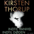 Indtil vanvid, indtil døden af Kirsten Thorup