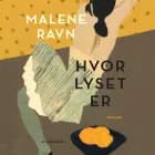 Hvor lyset er af Malene Ravn