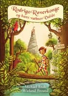 Rodrigo Røverkonge og hans væbner Valde af Michael Ende og Wieland Freund