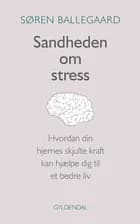 Sandheden om stress af Søren Ballegaard