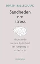 Sandheden om stress af Søren Ballegaard