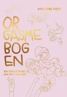 Orgasmebogen - En tegneserie om sex og lyst af Kristine Tiedt
