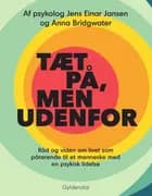 Tæt på, men udenfor af Jens Einar Jansen og Anna Bridgwater