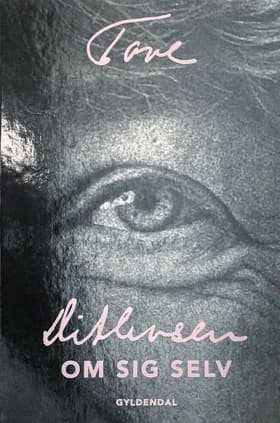Tove Ditlevsen om sig selv af Tove Ditlevsen
