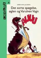 Bo-bøger. Det sorte spøgelse, øglen og varulven Vagn af Søren Vagn Jacobsen