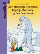 Bo-bøger. Den afskyelige snemand, Kaptajn Rødskæg og fire fæle hekse af Søren Vagn Jacobsen