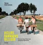 Hitlers Danmarksbilleder af Morten Brink Iwersen