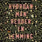 Hvordan man redder en lemming af Nikoline Werdelin