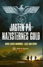Jagten på nazisternes guld 1. af Anne Sofie Hammer og Lise Bidstrup