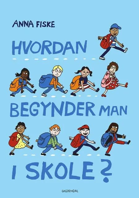 Hvordan begynder man i skole? af Anna Fiske