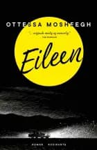 Eileen af Ottessa Moshfegh