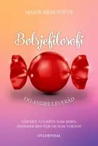 Bolsjefilosofi og andre leveråd af Marie Magne Brixtofte