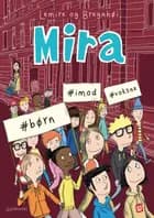 Mira 6 - #børn #imod #voksne af Sabine Lemire