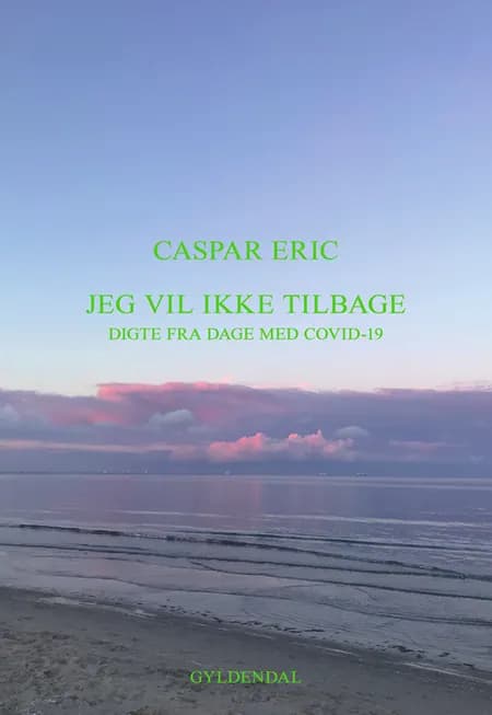 Jeg vil ikke tilbage af Caspar Eric