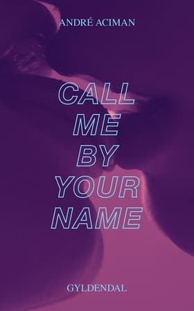 Call me by your name af Andre Aciman