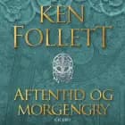 Aftentid og morgengry af Ken Follett